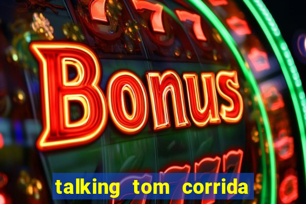 talking tom corrida do ouro dinheiro infinito